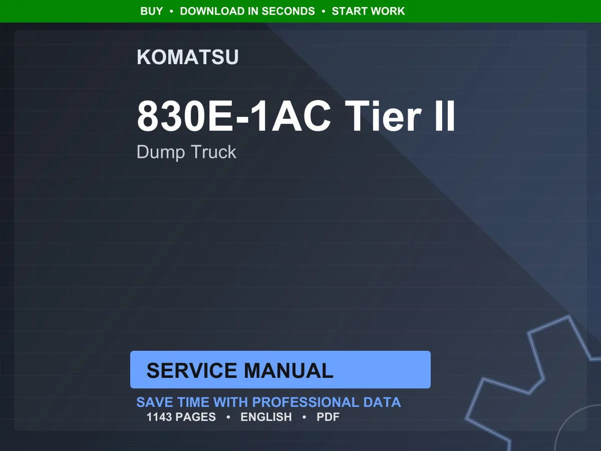 Komatsu 830E-1AC Tier II Dump Truck Service Manual Repair Workshop PDF Download