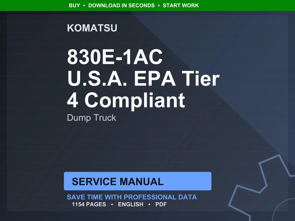 Komatsu 830E-1AC U.S.A. EPA Tier 4 Compliant Dump Truck Service Manual Repair Workshop PDF Download