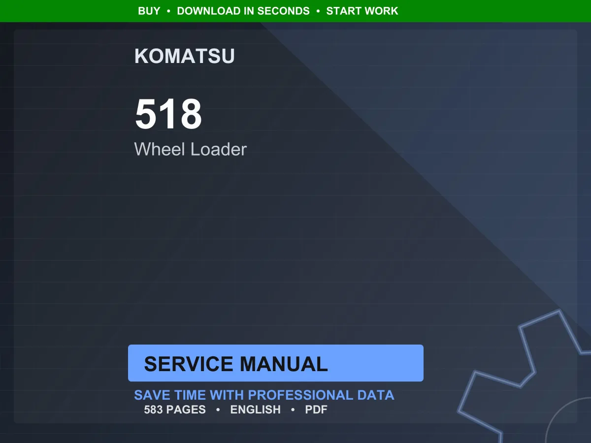 Komatsu 518 Wheel Loader Service Manual Repair Workshop PDF Download
