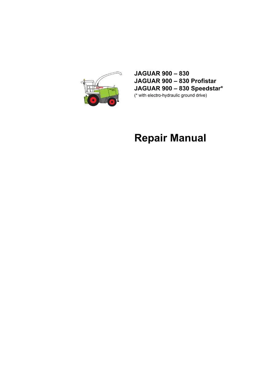 CLAAS Forage Harvester Jaguar 900 – 830, Profistar, Speedstar (with electro-hydraulic ground drive) | PDF Instant Download