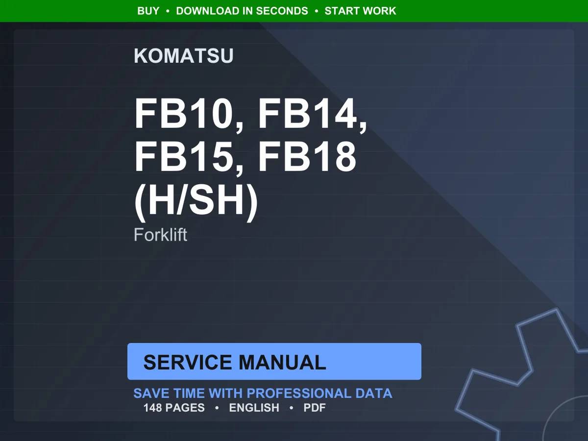 Komatsu FB10-5 FB14-5 FB15-5 FB18-5 FB15H-5 FB18H-5 FB15H1-5 FB18H1-5 FB15SH-5 FB18SH-5 Forklift Service Manual Repair Workshop PDF Download