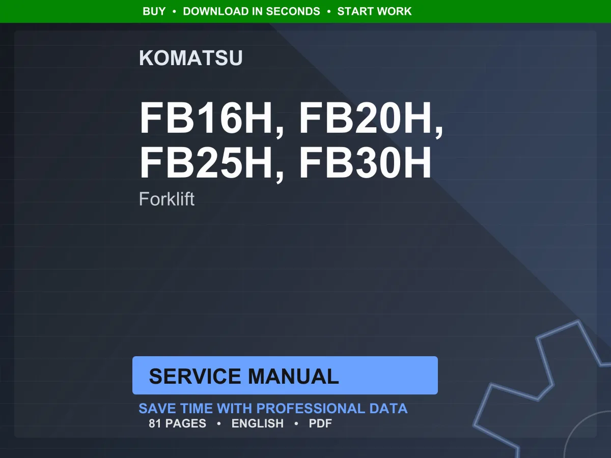 Komatsu FB16H-1E FB20H-1E FB25H-1E FB30H-1E FB16GH-1E FB20GH-1E FB25GH-1E Electric Lift Truck Service Manual Repair Workshop PDF Download