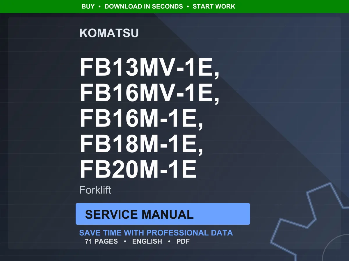 Komatsu FB13MV-1E FB16MV-1E FB16M-1E FB18M-1E FB20M-1E Electric Lift Truck Service Manual Repair Workshop PDF Download