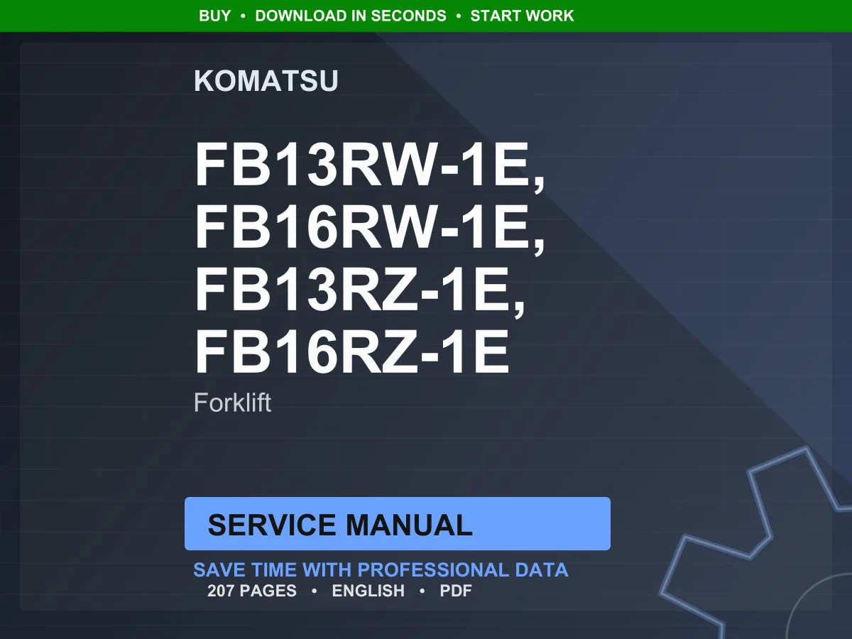Komatsu FB13RW-1E FB16RW-1E FB13RZ-1E FB16RZ-1E Electric Lift Truck Service Manual Repair Workshop PDF Download