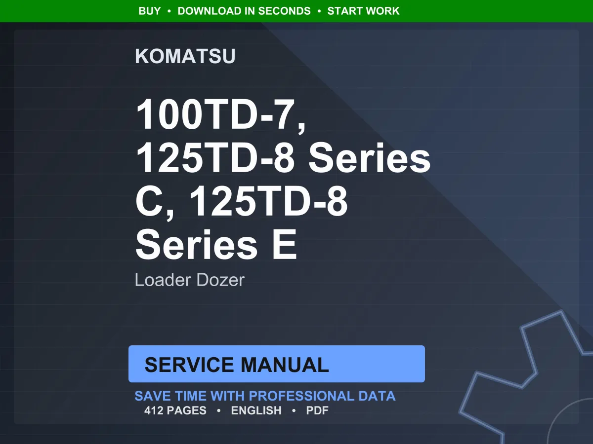 Komatsu 100TD-7 125TD-8 Series C E Loader Dozer Service Manual Repair Workshop PDF Download