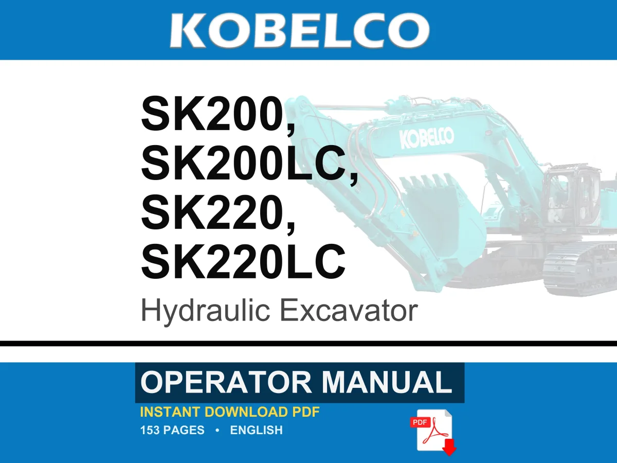 Kobelco Sk200, Sk200lc, SK220, SK220LC Hydraulic Excavator Operator Owners Operation Manual | Instant PDF Download