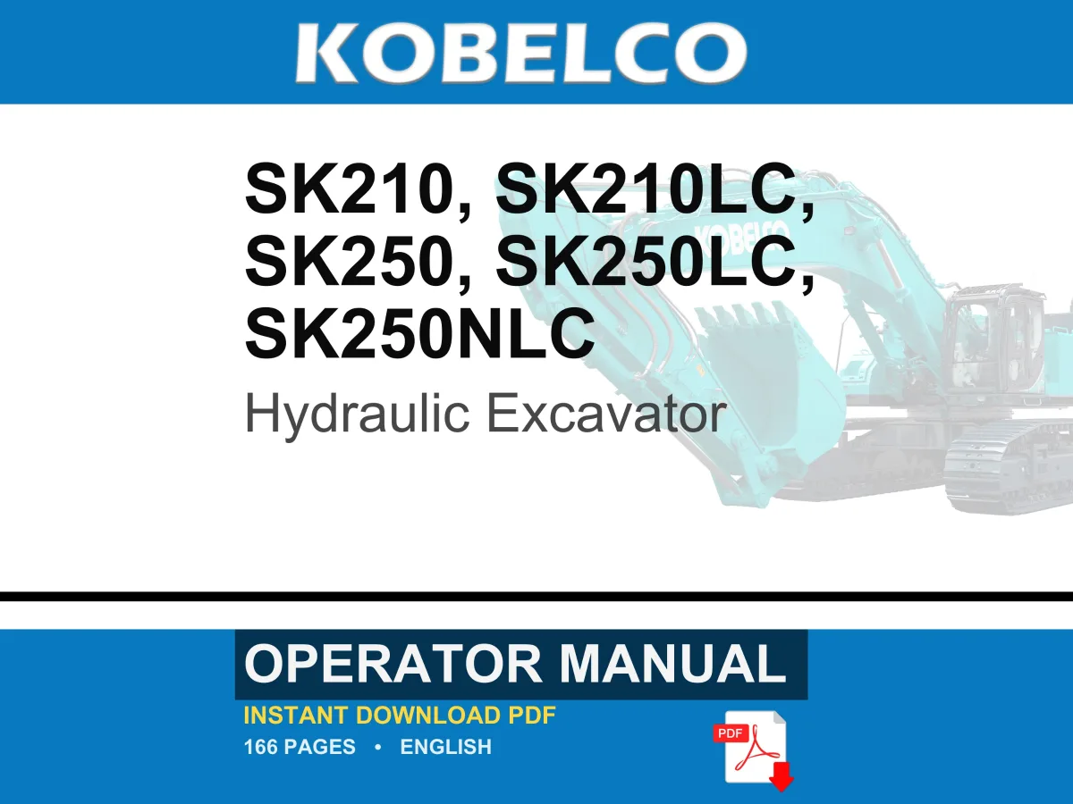 Kobelco Sk210, Sk210lc, Sk250, SK250LC, SK250NLC Hydraulic Excavator Operator Owners Operation Manual | Instant PDF Download