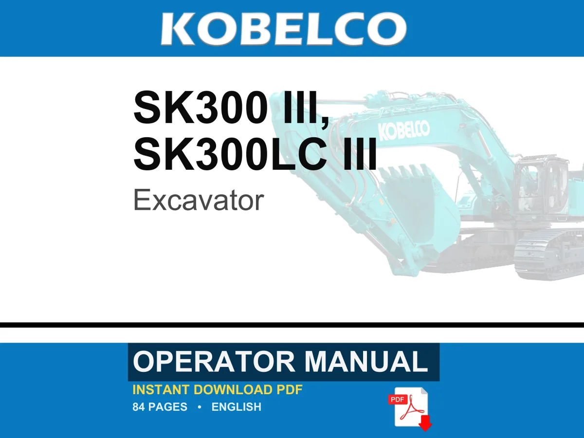 Kobelco Sk300 Iii, SK300LC III Excavator Operator Owners Operation Manual | Instant PDF Download cover