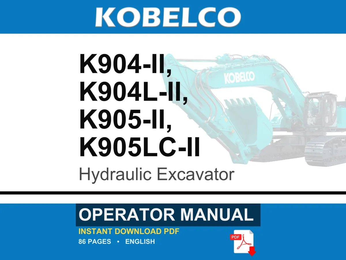 Kobelco K904-Ii, K904l-Ii, K905-Ii, K905LC-II Hydraulic Excavator Operator Owners Operation Manual | Instant PDF Download