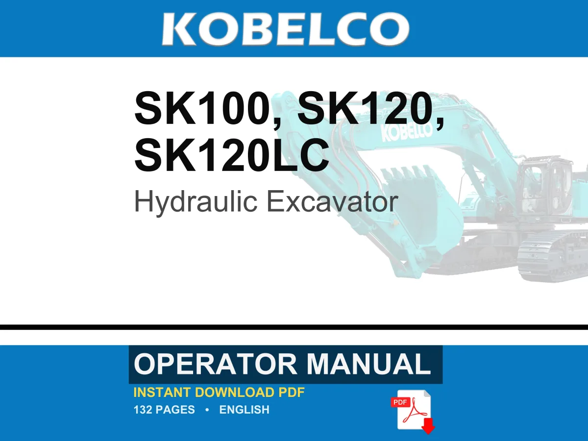Kobelco Sk100, SK120, SK120LC Hydraulic Excavator Operator Owners Operation Manual | Instant PDF Download