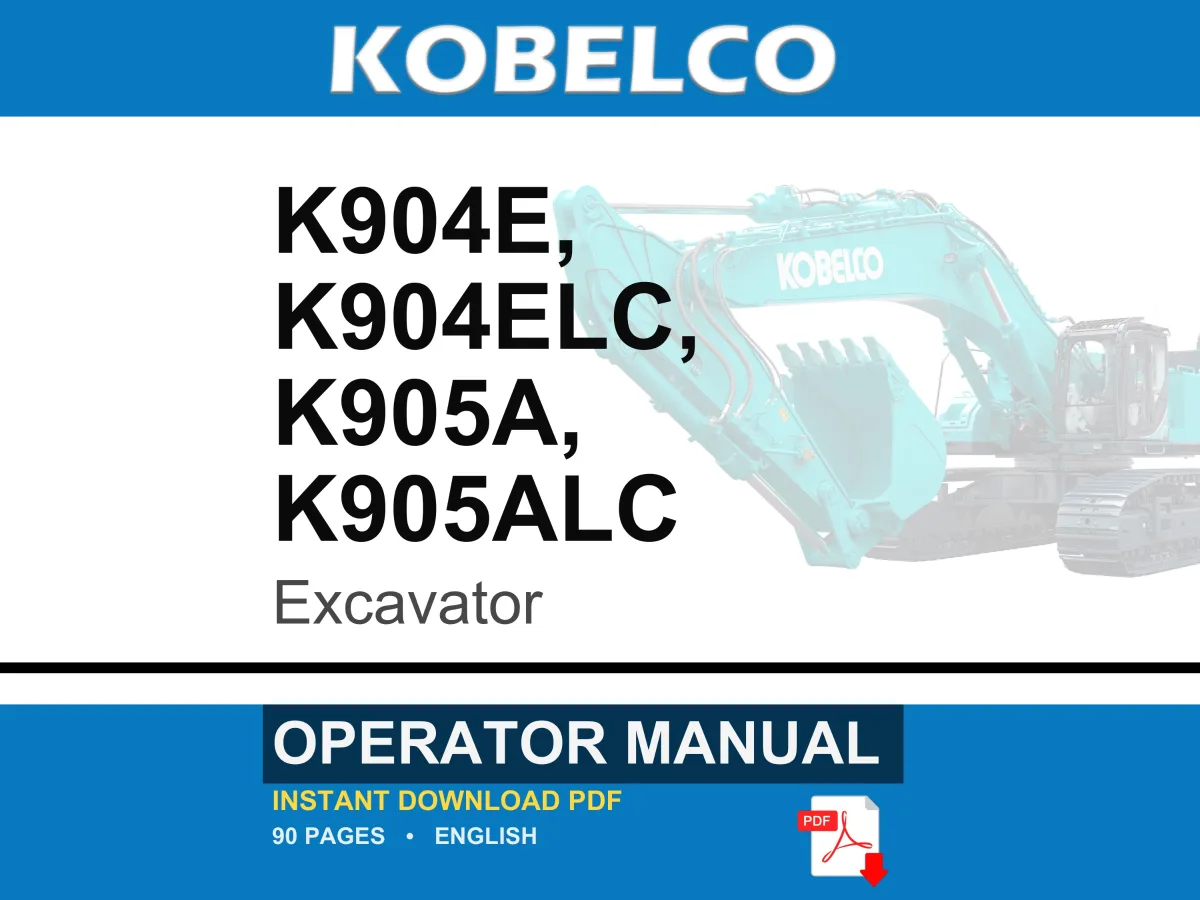 Kobelco K904e, K904elc, K905A, K905ALC Excavator Operator Owners Operation Manual | Instant PDF Download