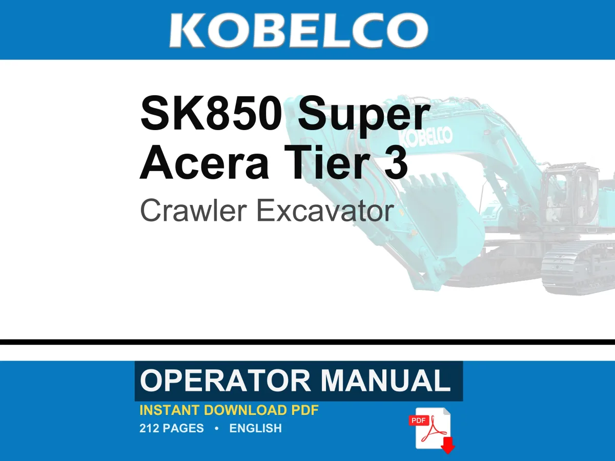Kobelco SK850 Super Acera Tier 3 Crawler Excavator Operator Owners Operation Manual | Instant PDF Download cover