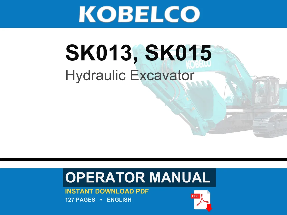 Kobelco SK013, SK015 Hydraulic Excavator Operator Owners Operation Manual | Instant PDF Download