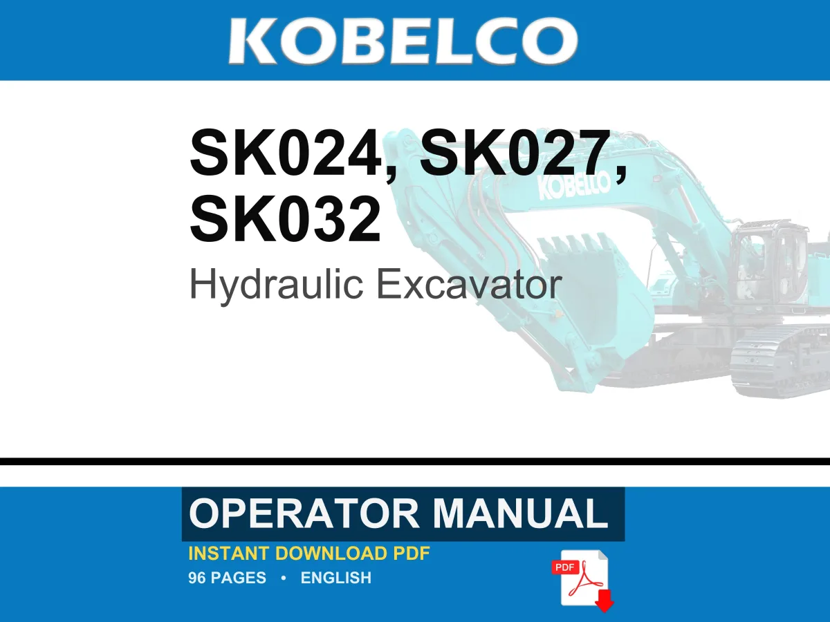 Kobelco Sk024, SK027, SK032 Hydraulic Excavator Operator Owners Operation Manual | Instant PDF Download cover