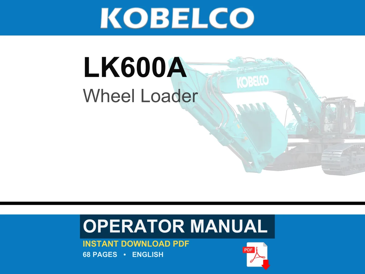 Kobelco LK600A Wheel Loader Operator Owners Operation Manual | Instant PDF Download cover