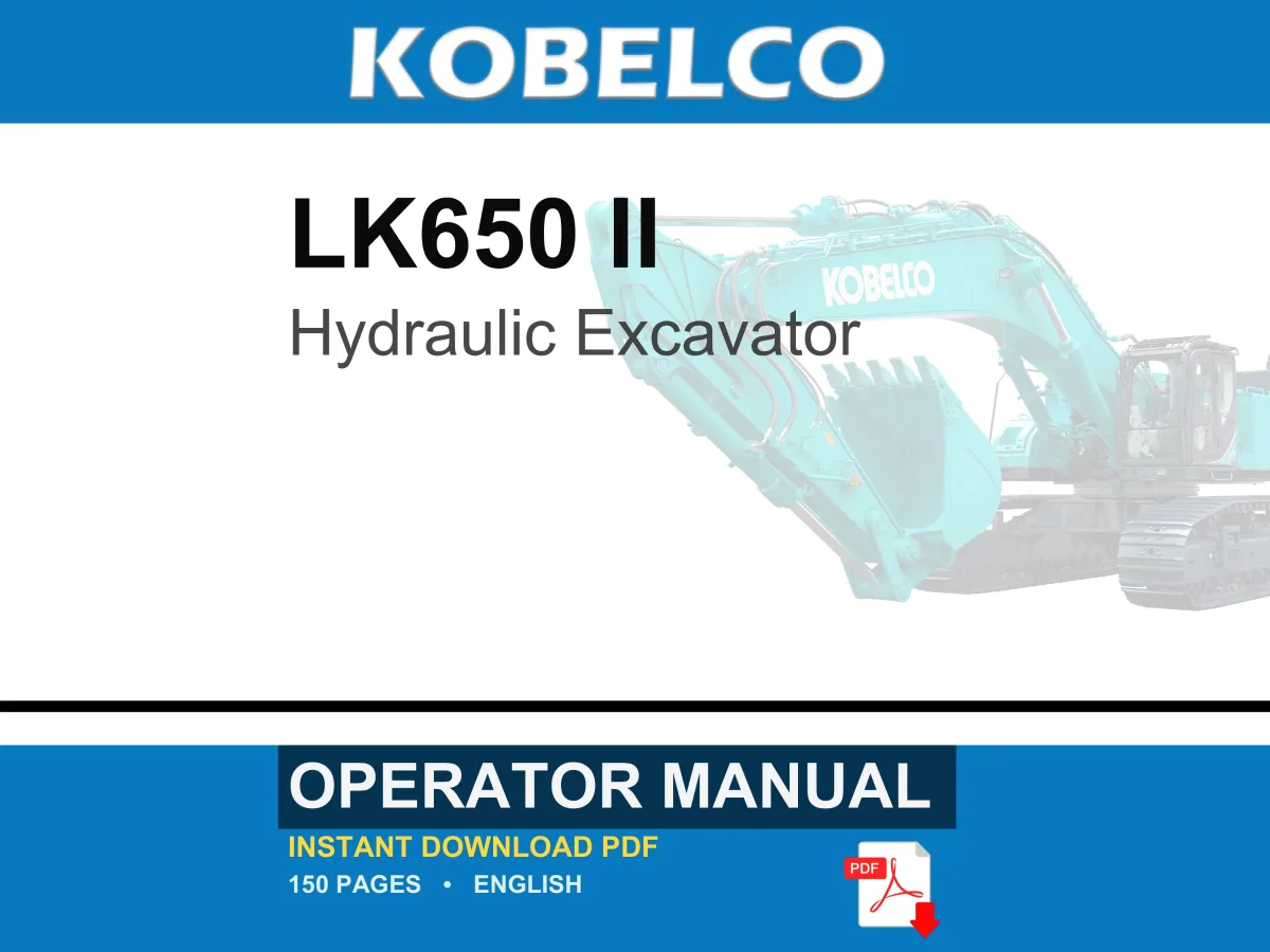 Kobelco LK650 II Hydraulic Excavator Operator Owners Operation Manual | Instant PDF Download cover