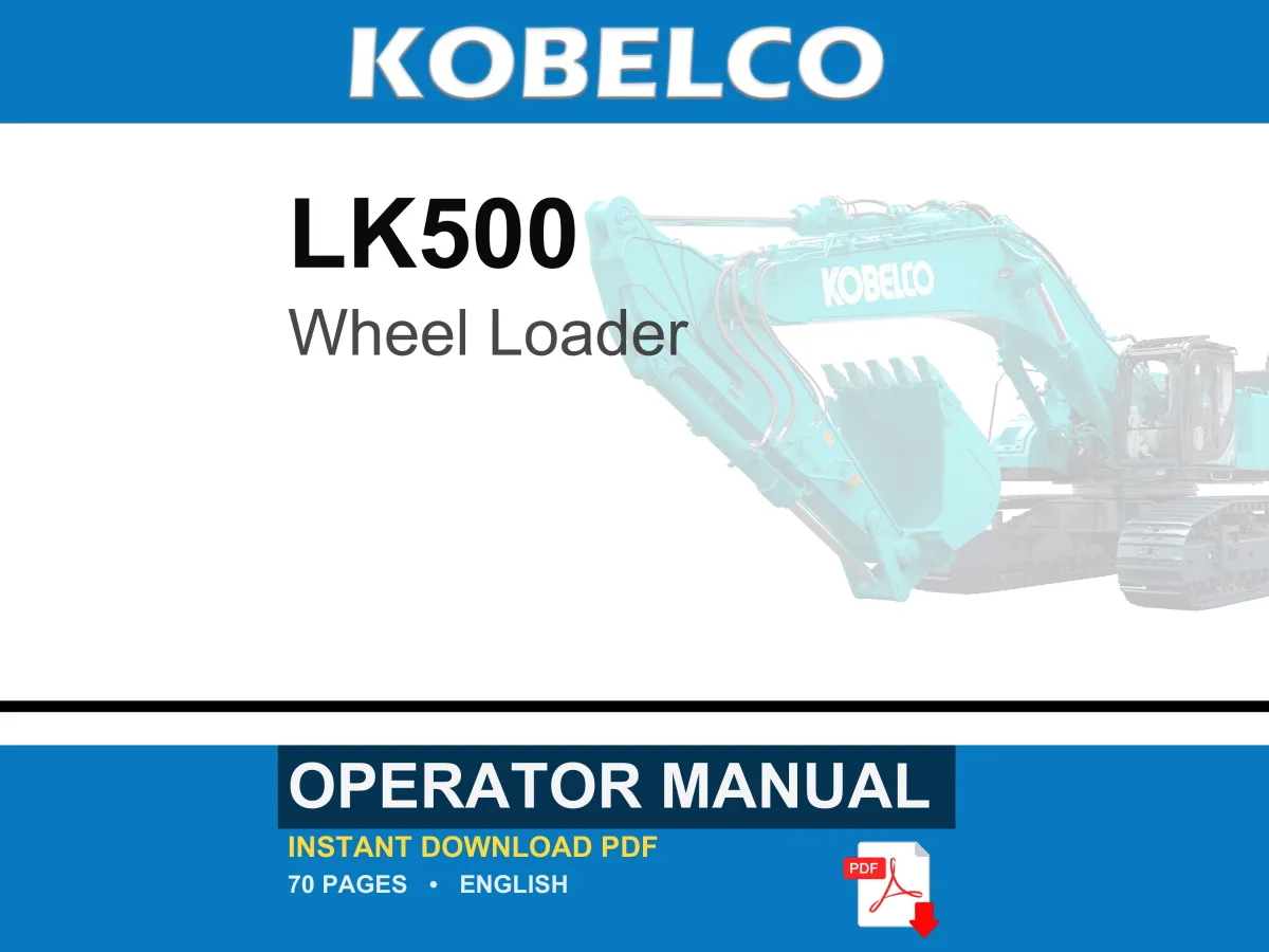 Kobelco LK500 Wheel Loader Operator Owners Operation Manual | Instant PDF Download