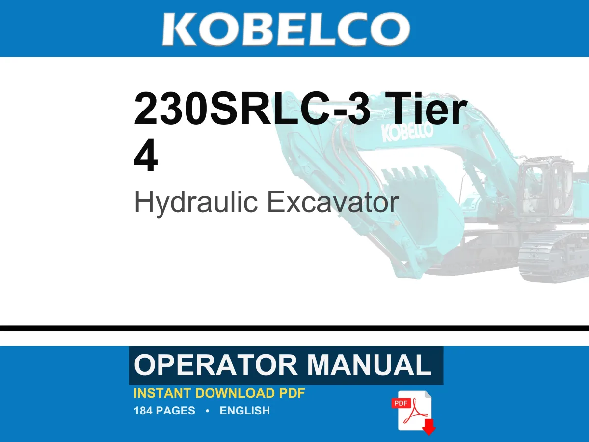 Kobelco 230SRLC-3 Tier 4 Hydraulic Excavator Operator Owners Operation Manual | Instant PDF Download