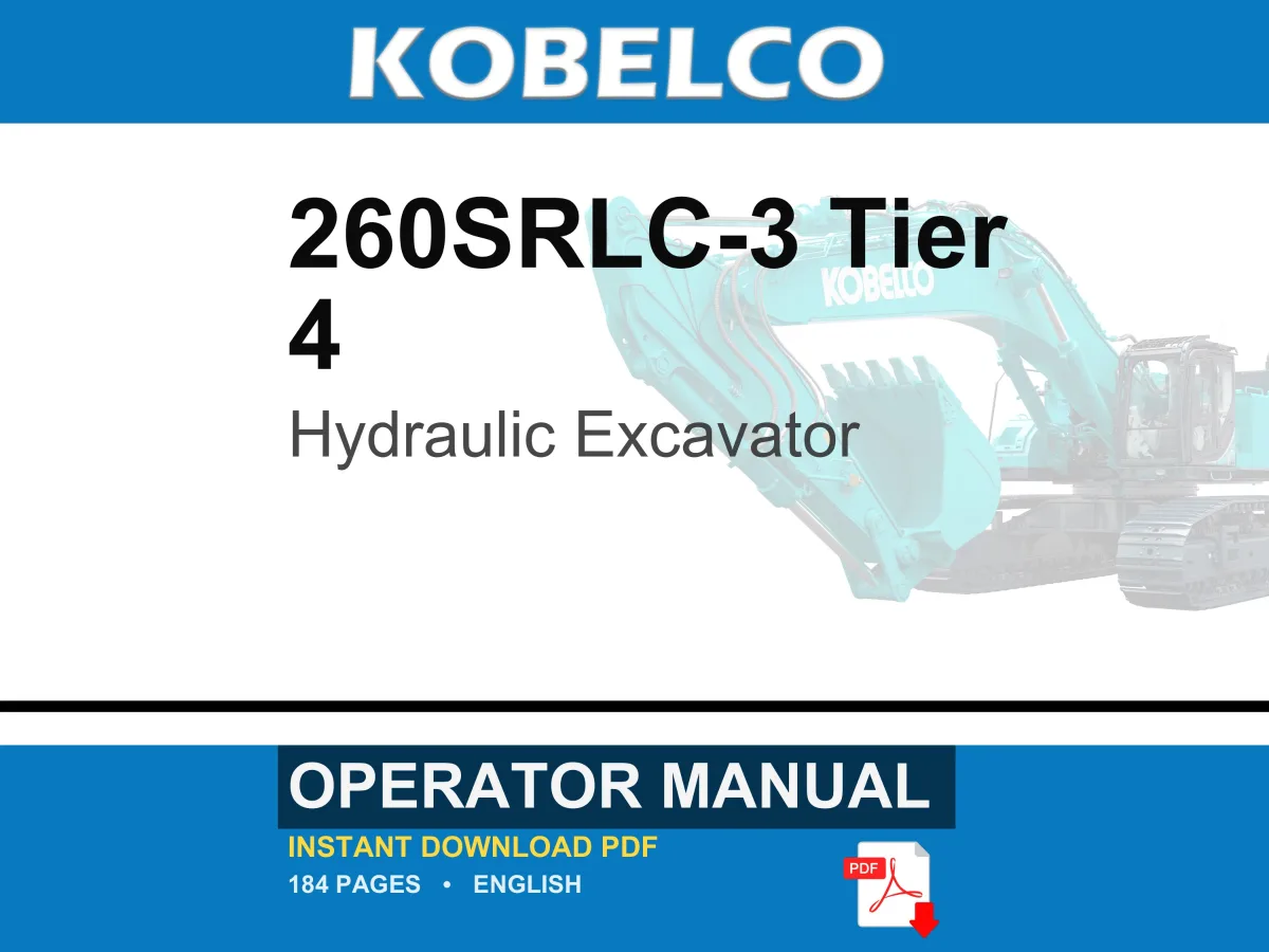 Kobelco 260SRLC-3 Tier 4 Hydraulic Excavator Operator Owners Operation Manual | Instant PDF Download