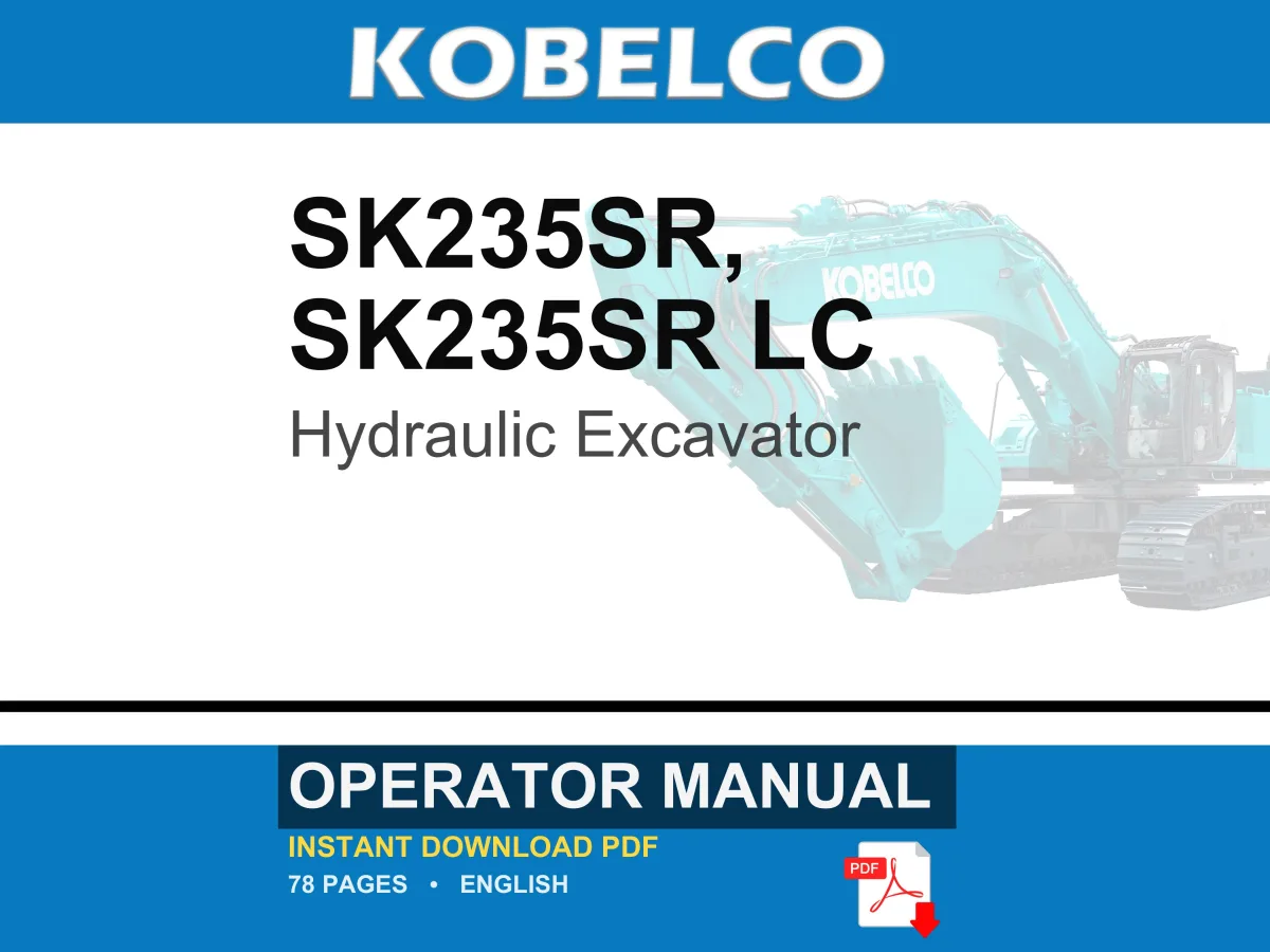 Kobelco Sk235sr, SK235SR LC Hydraulic Excavator Operator Owners Operation Manual | Instant PDF Download