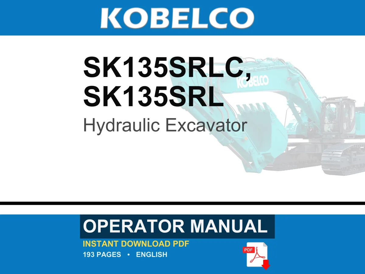 Kobelco SK135SRLC, SK135SRL Hydraulic Excavator Operator Owners Operation Manual | Instant PDF Download