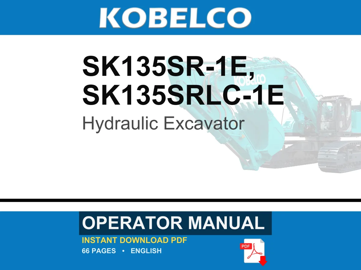 Kobelco Sk135sr-1e, SK135SRLC-1E Hydraulic Excavator Operator Owners Operation Manual | Instant PDF Download