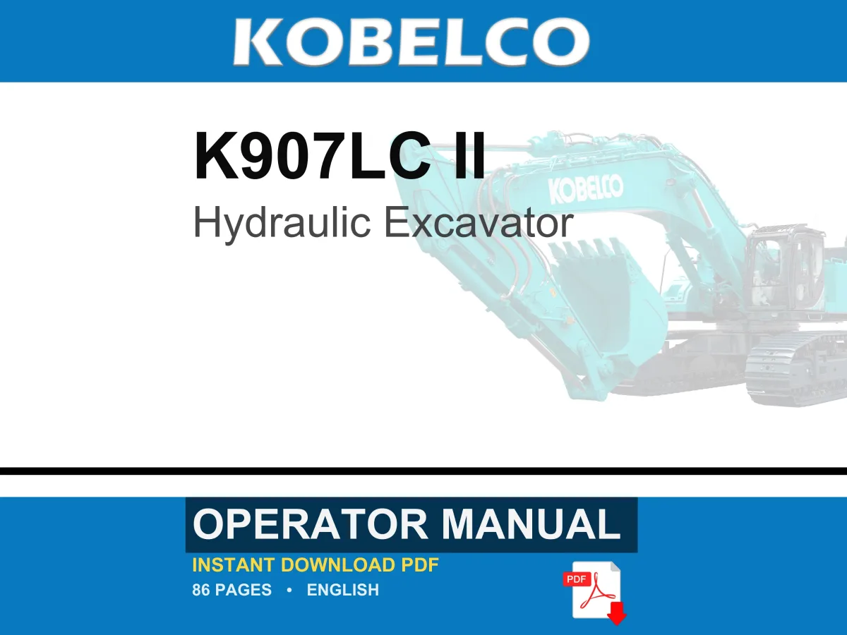 Kobelco K907LC II Hydraulic Excavator Operator Owners Operation Manual | Instant PDF Download