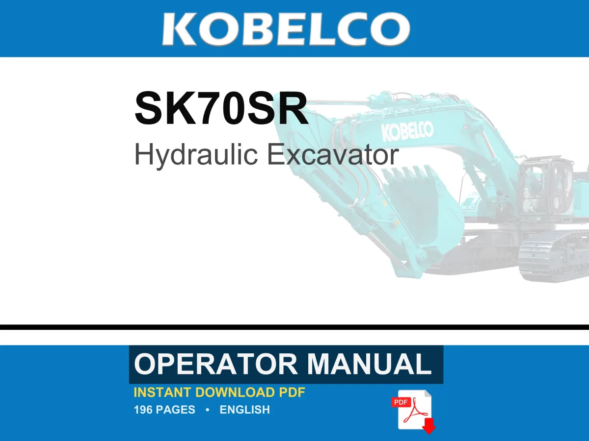 Kobelco SK70SR Hydraulic Excavator Operator Owners Operation Manual | Instant PDF Download cover