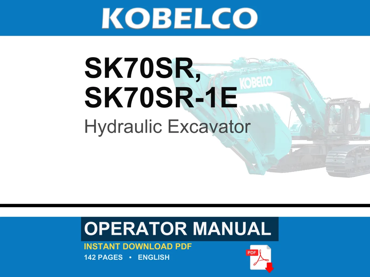 Kobelco Sk70sr, SK70SR-1E Hydraulic Excavator Operator Owners Operation Manual | Instant PDF Download