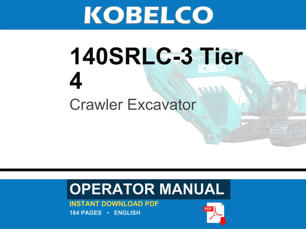 Kobelco 140SRLC-3 Tier 4 Crawler Excavator Operator Owners Operation Manual | Instant PDF Download