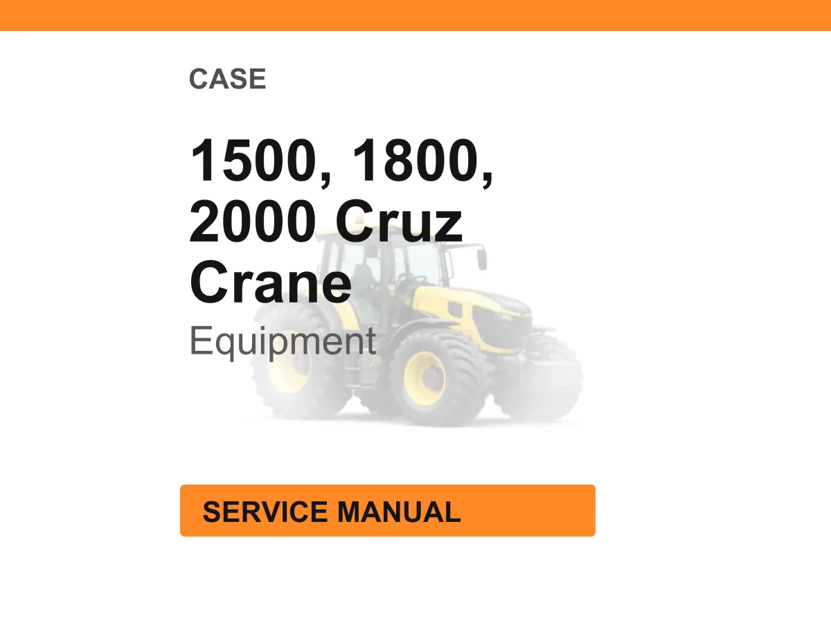 Case 1500, 1800, 2000 Cruz Crane Equipment Service Manual PDF Download