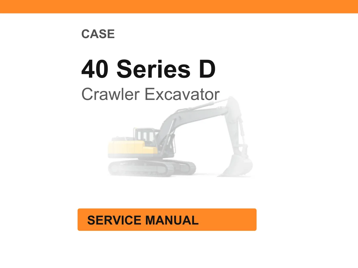 Case 40 Series D Crawler Excavator Service Manual PDF Download cover