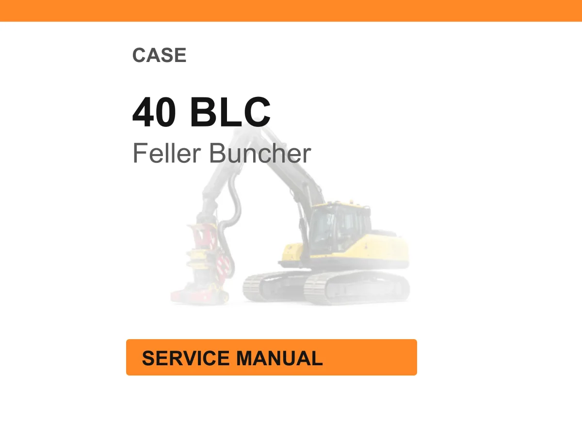 Case 40 BLC Feller Buncher Service Manual PDF