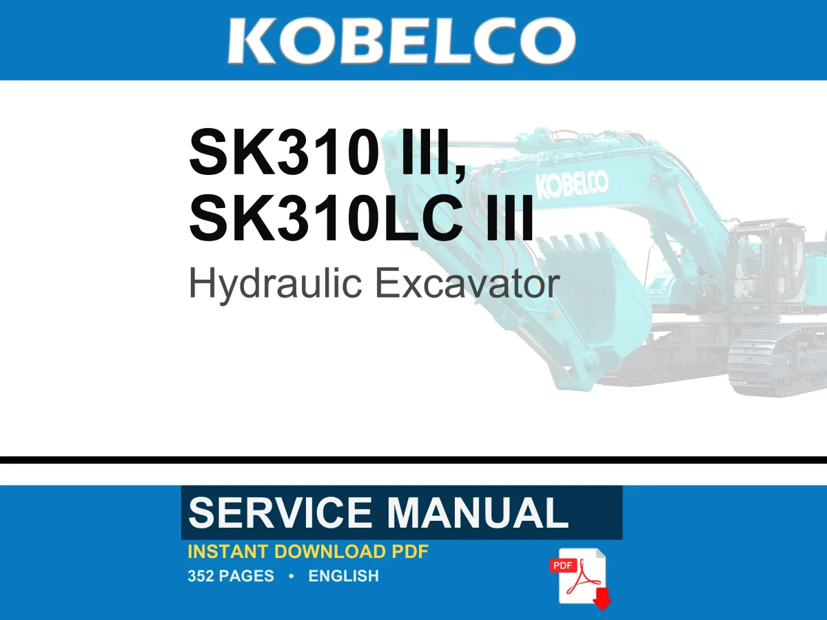 Kobelco Sk310 Iii SK310LC III Hydraulic Excavator Service Repair Workshop Manual | Instant PDF Download cover