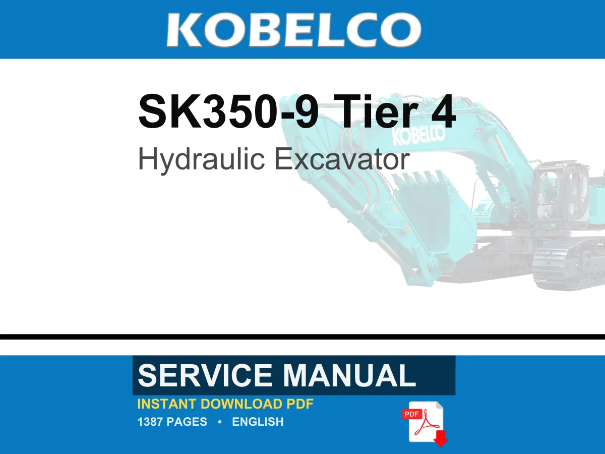 Kobelco SK350-9 Tier 4 Hydraulic Excavator Service Repair Workshop Manual | Instant PDF Download