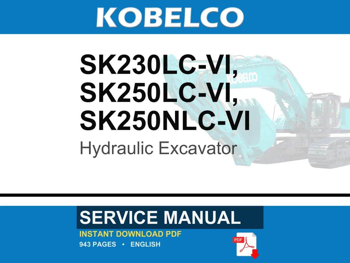 Kobelco Sk230lc-Vi, Sk250lc-Vi, SK250NLC-VI Hydraulic Excavator Service Repair Workshop Manual | Instant PDF Download