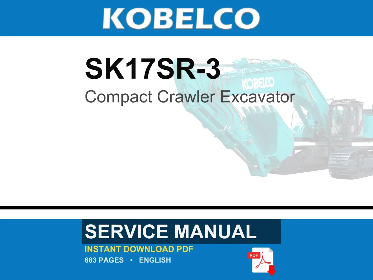 Kobelco SK17SR-3 Compact Crawler Excavator Service Repair Workshop Manual | Instant PDF Download