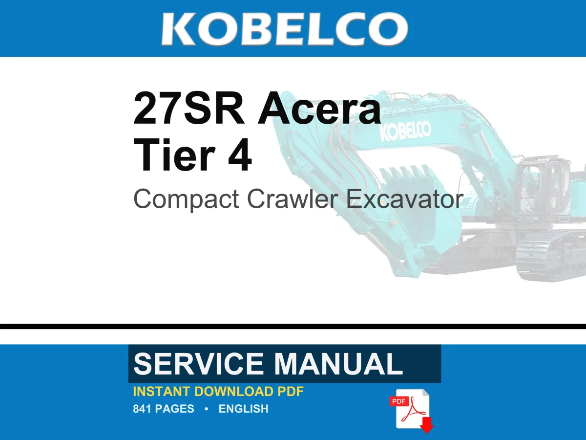 Kobelco 27SR Acera Tier 4 Compact Crawler Excavator Service Repair Workshop Manual | Instant PDF Download