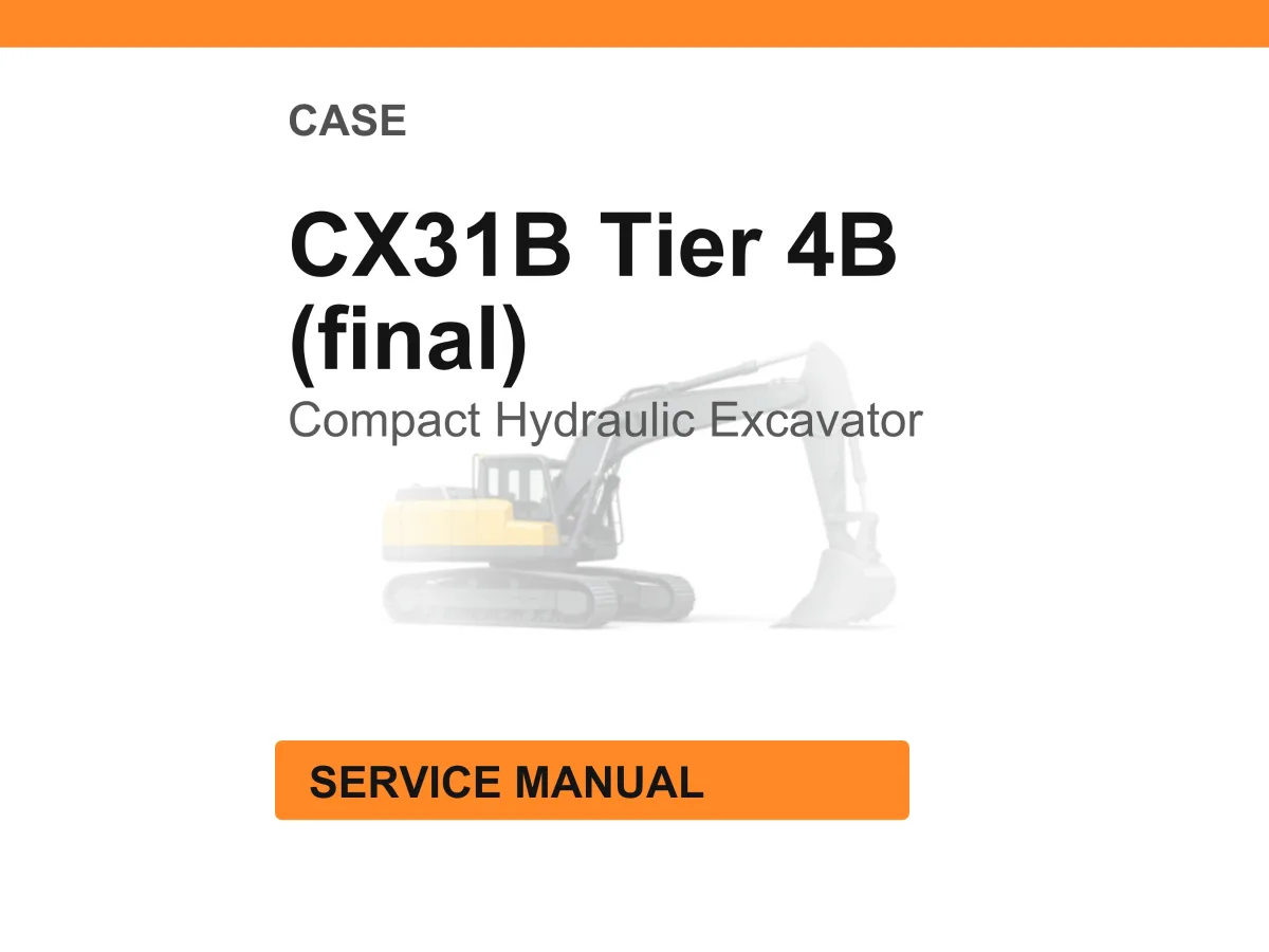 Case Construction CX31B Tier 4B (final) Compact Hydraulic Excavator Service Manual
