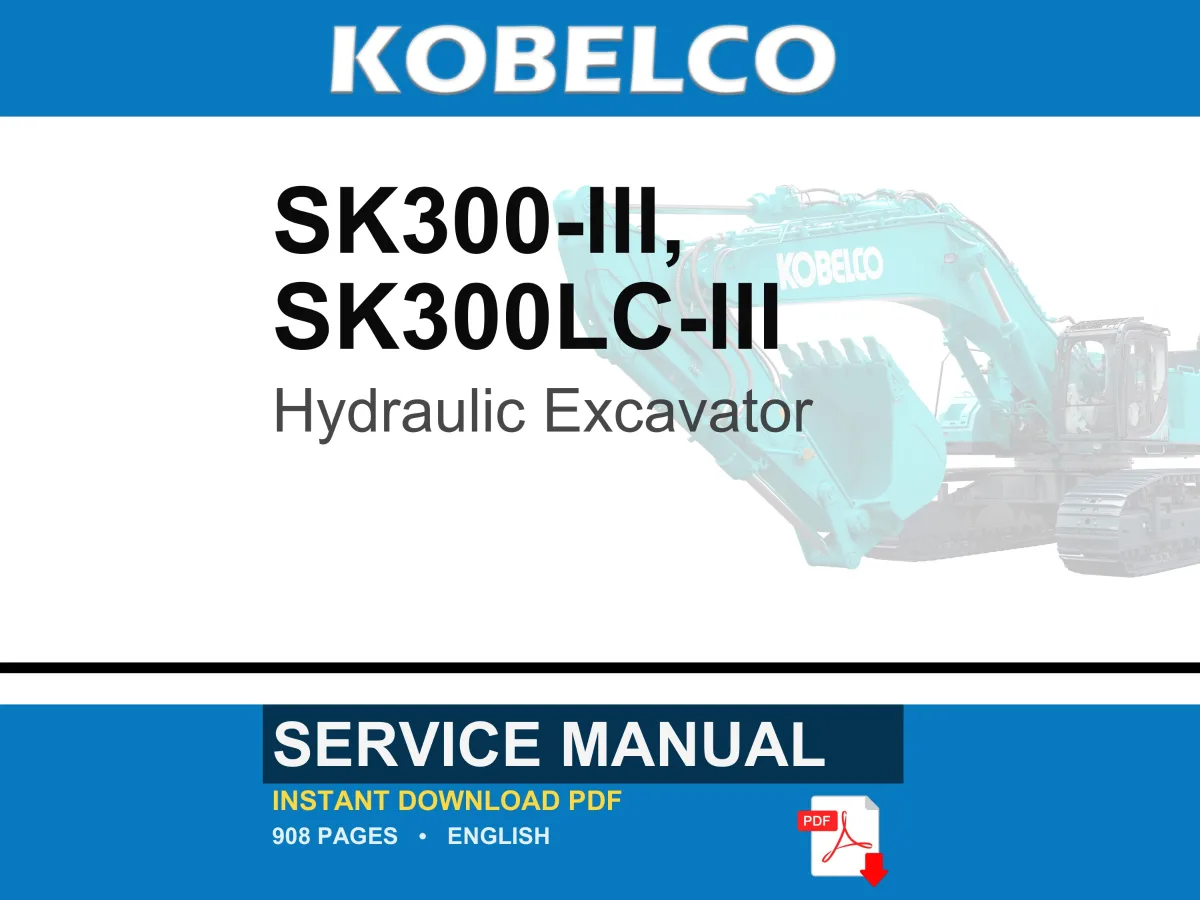 Kobelco Sk300-Iii SK300LC-III Hydraulic Excavator Service Repair Workshop Manual | Instant PDF Download