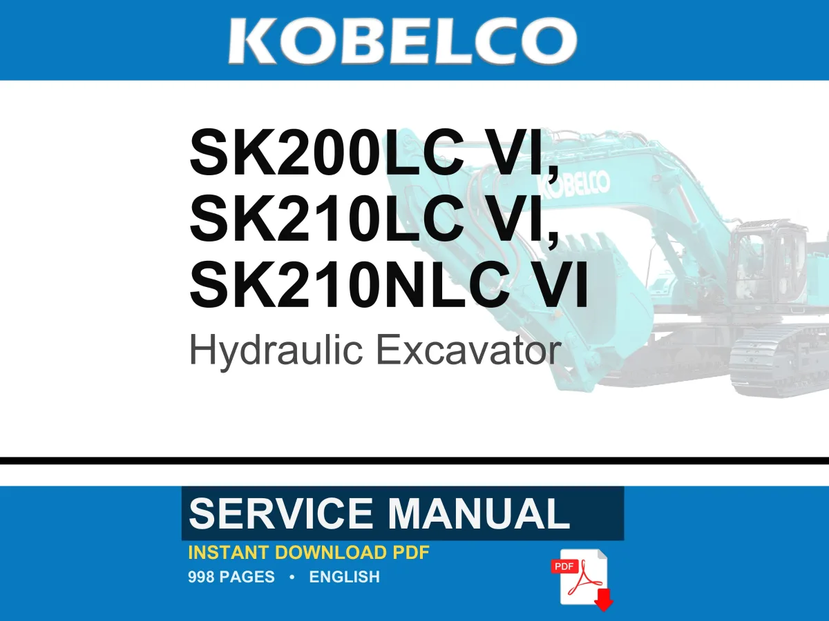 Kobelco Sk200lc Vi, Sk210lc Vi, SK210NLC VI Hydraulic Excavator Service Repair Workshop Manual | Instant PDF Download