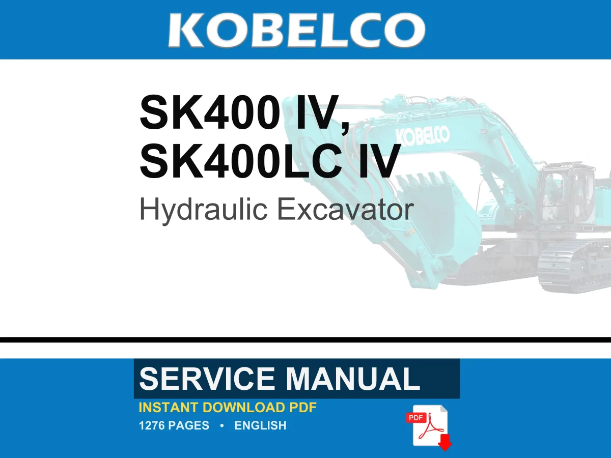 Kobelco Sk400 Iv, SK400LC IV Hydraulic Excavator Service Repair Workshop Manual | Instant PDF Download
