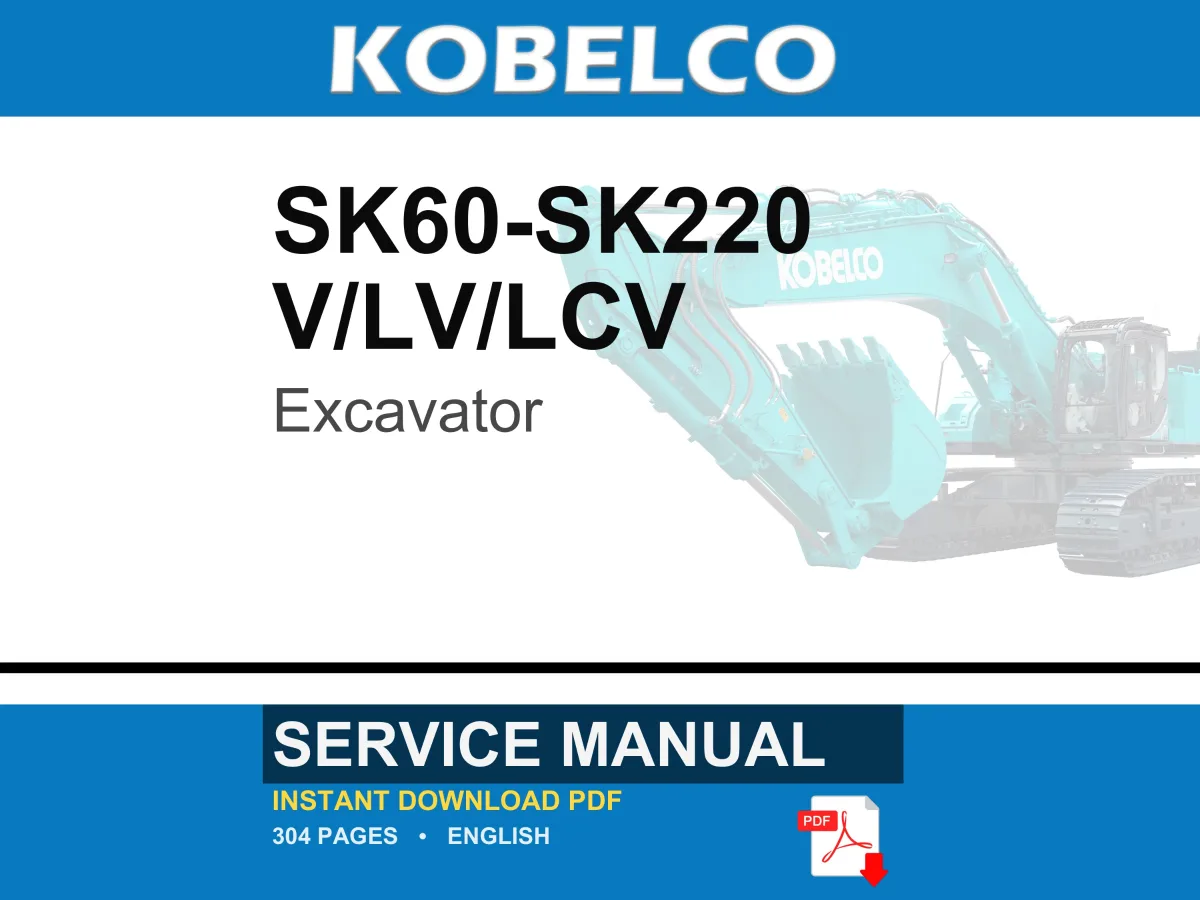Kobelco Sk60v, Sk100v, Sk100lv, Sk120v, Sk120lcv, Sk200v, SK200LCV, SK220V, SK220LCV Super Mark V Excavator Service Repair Workshop Manual