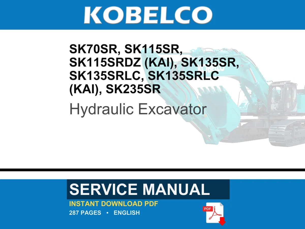 Kobelco Sk70sr, Sk115sr, Sk115srdz (Kai), Sk135sr, Sk135srlc, SK135SRLC (KAI), SK235SR Hydraulic Excavator Service Repair Workshop Manual