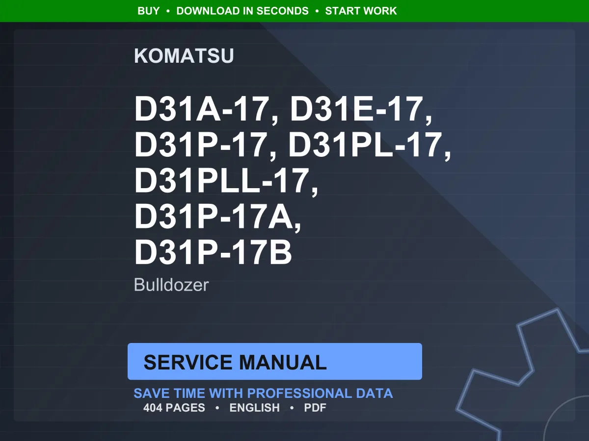 Komatsu D31A, D31E, D31P, D31PL, D31PLL, D31P-17A, D31P-17B Bulldozer Service Manual