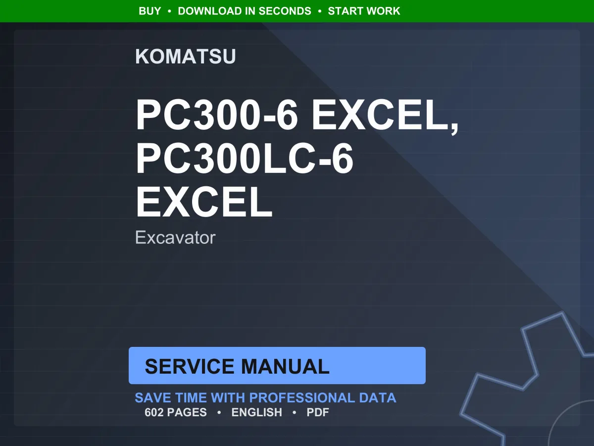 Komatsu PC300, PC300LC-6 EXCEL Excavator Service Manual Repair Workshop PDF