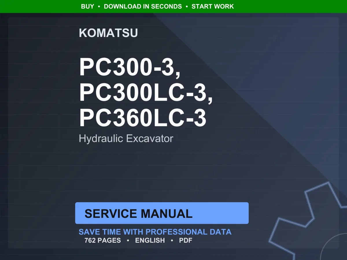 Komatsu PC300-3, PC300LC-3, PC360LC-3 Hydraulic Excavator Service Manual PDF