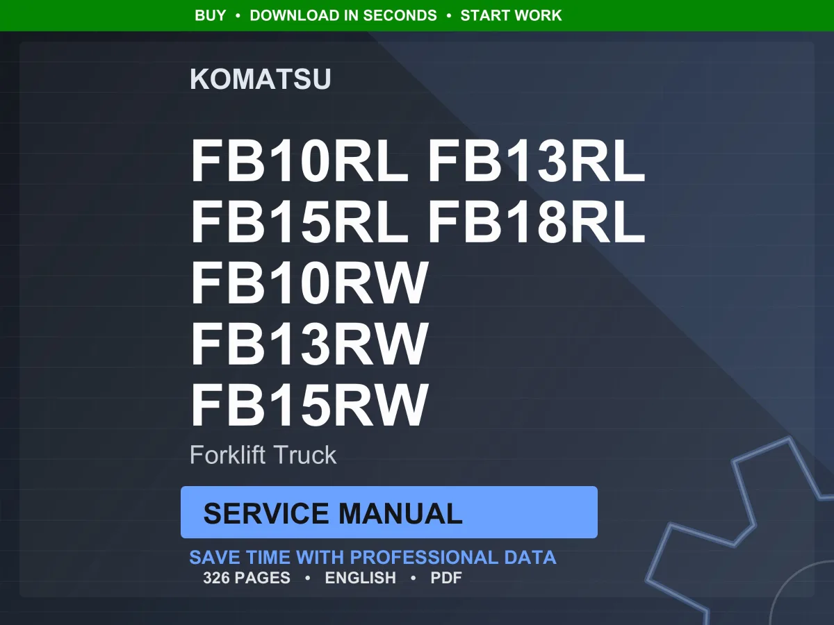 Komatsu FB10RL FB13RL FB15RL FB18RL FB10RW FB13RW FB15RW Forklift Truck Service Manual
