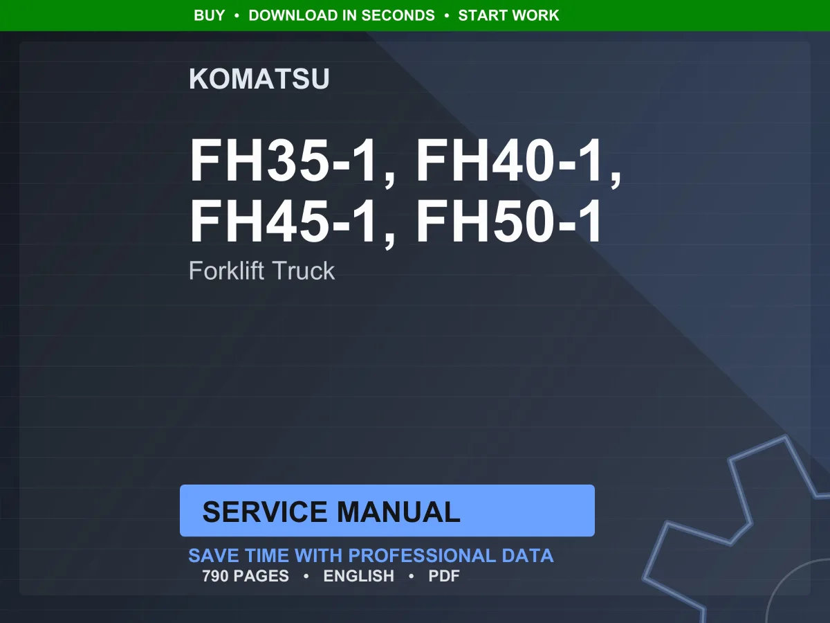 Komatsu FH35-1 FH40-1 FH45-1 FH50-1 Forklift Truck Service Manual PDF
