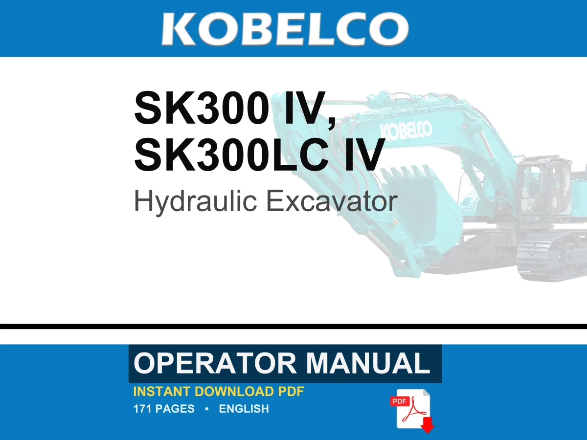 Kobelco Sk300 Iv, SK300LC IV Hydraulic Excavator Operator Owners Operation Manual | Instant PDF Download cover